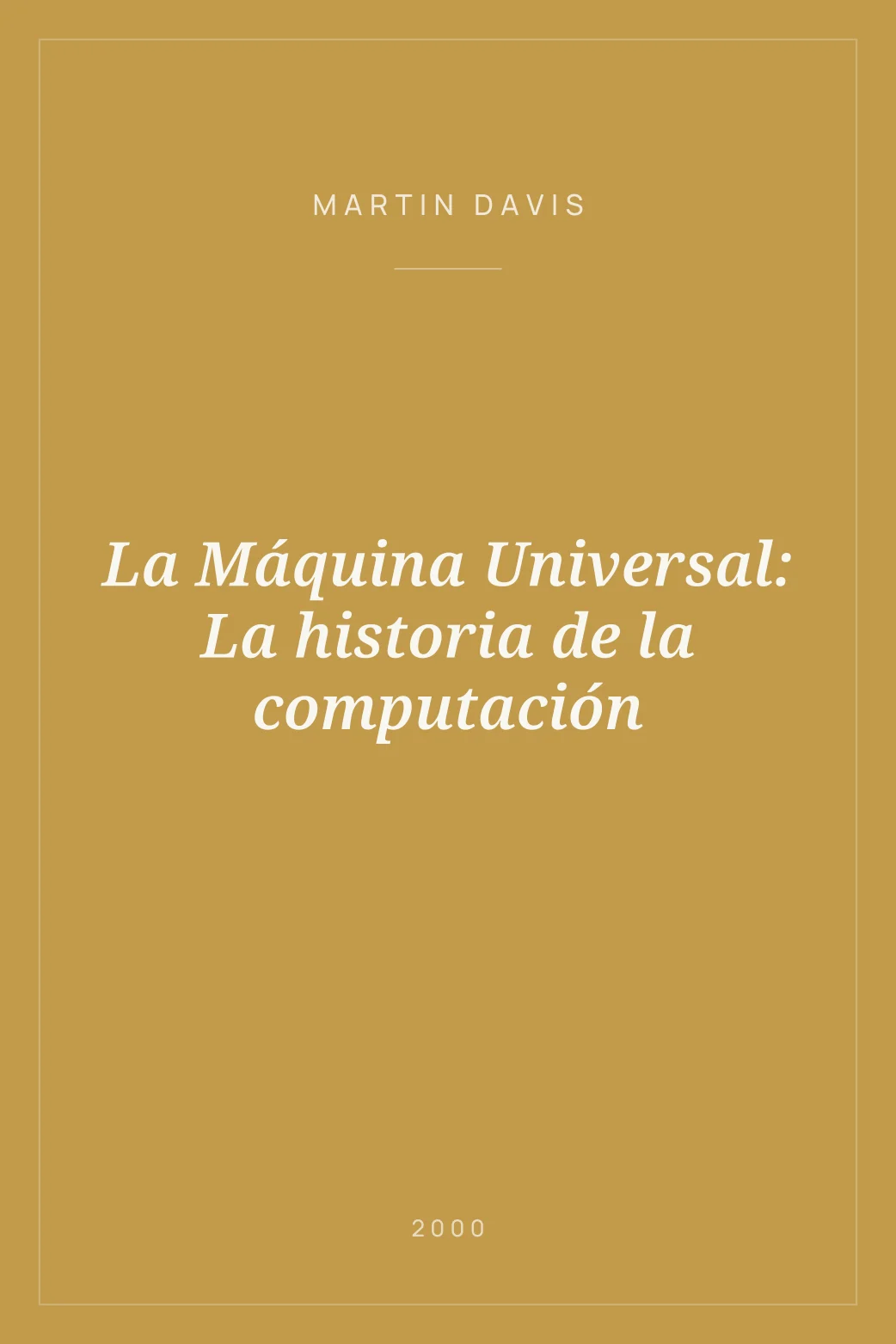Portada de La Máquina Universal: La historia de la computación