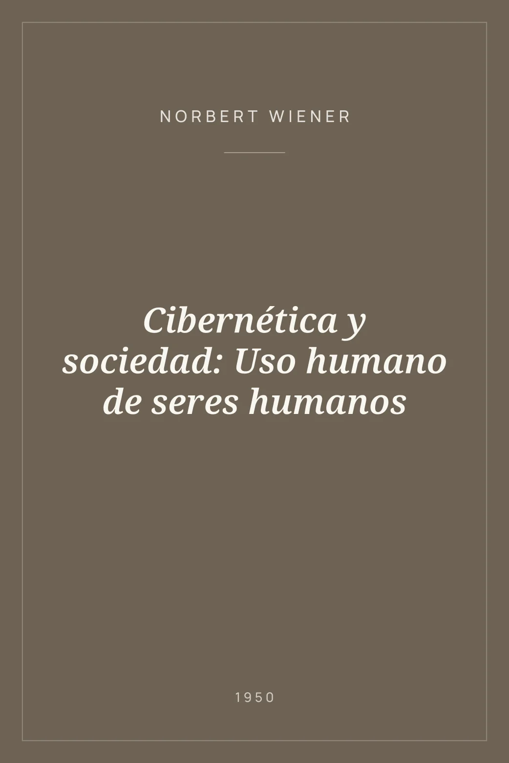 Portada de Cibernética y sociedad: Uso humano de seres humanos
