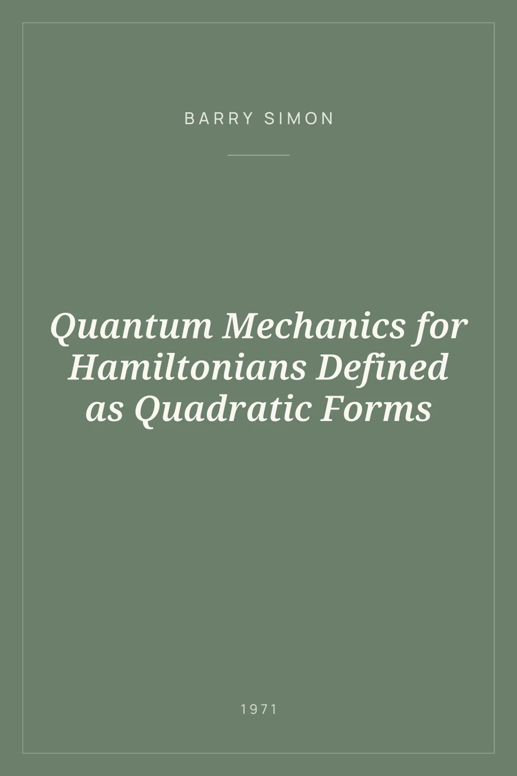 Portada de Quantum Mechanics for Hamiltonians Defined as Quadratic Forms