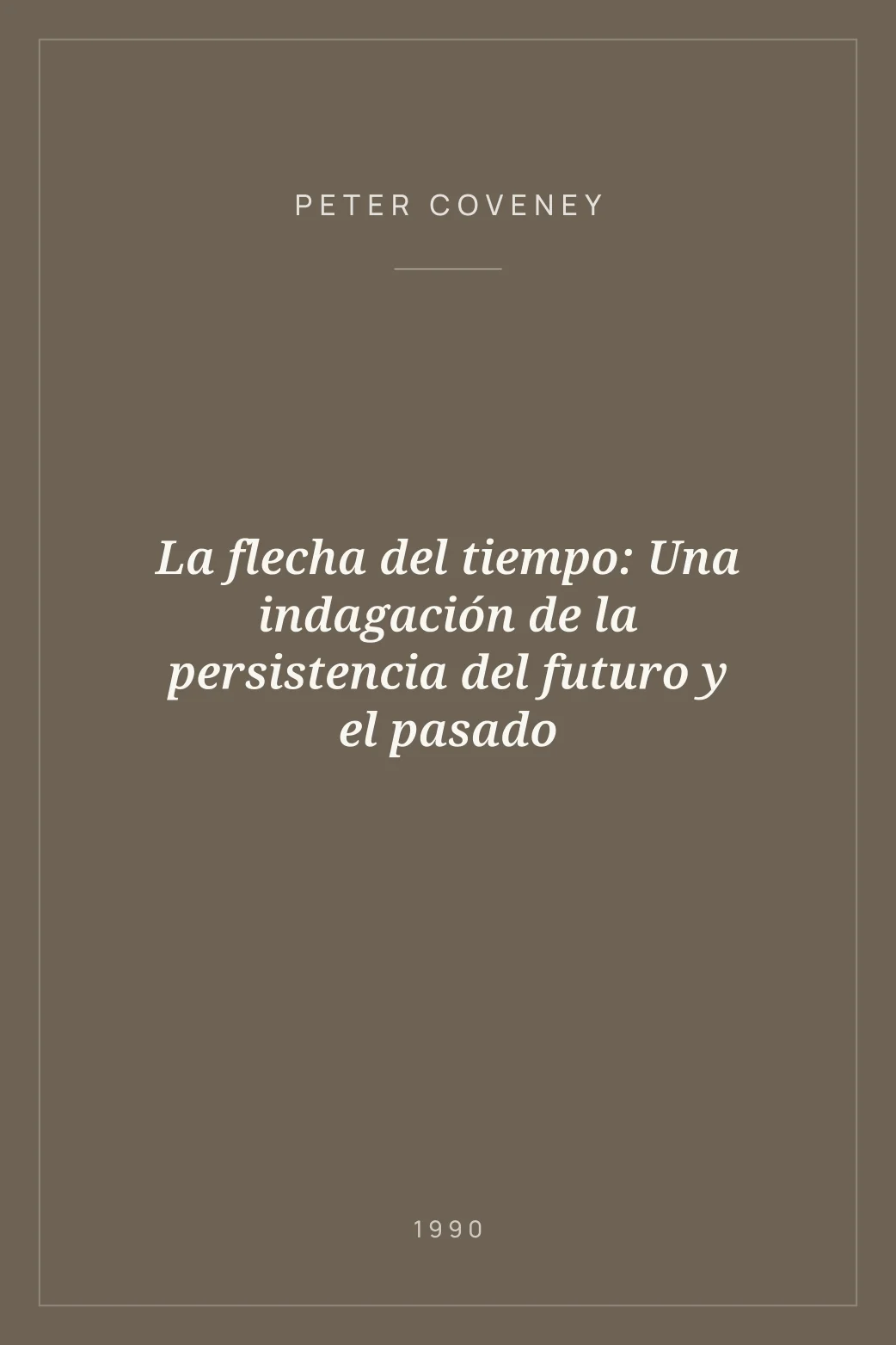 Portada de La flecha del tiempo: Una indagación de la persistencia del futuro y el pasado