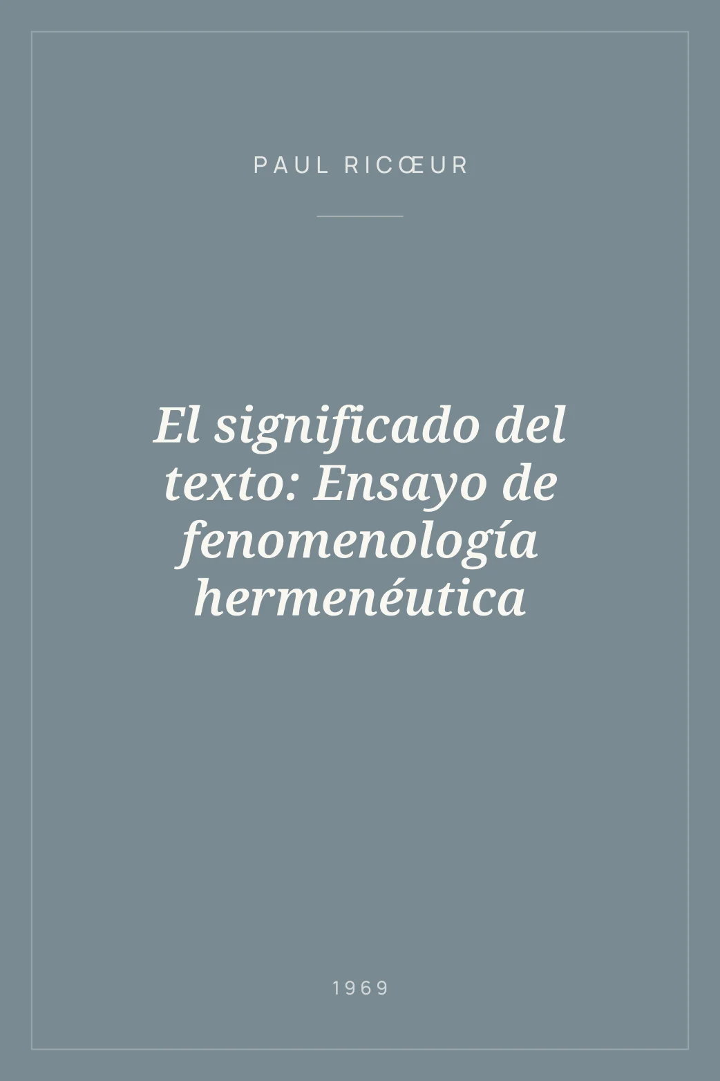 Portada de El significado del texto: Ensayo de fenomenología hermenéutica