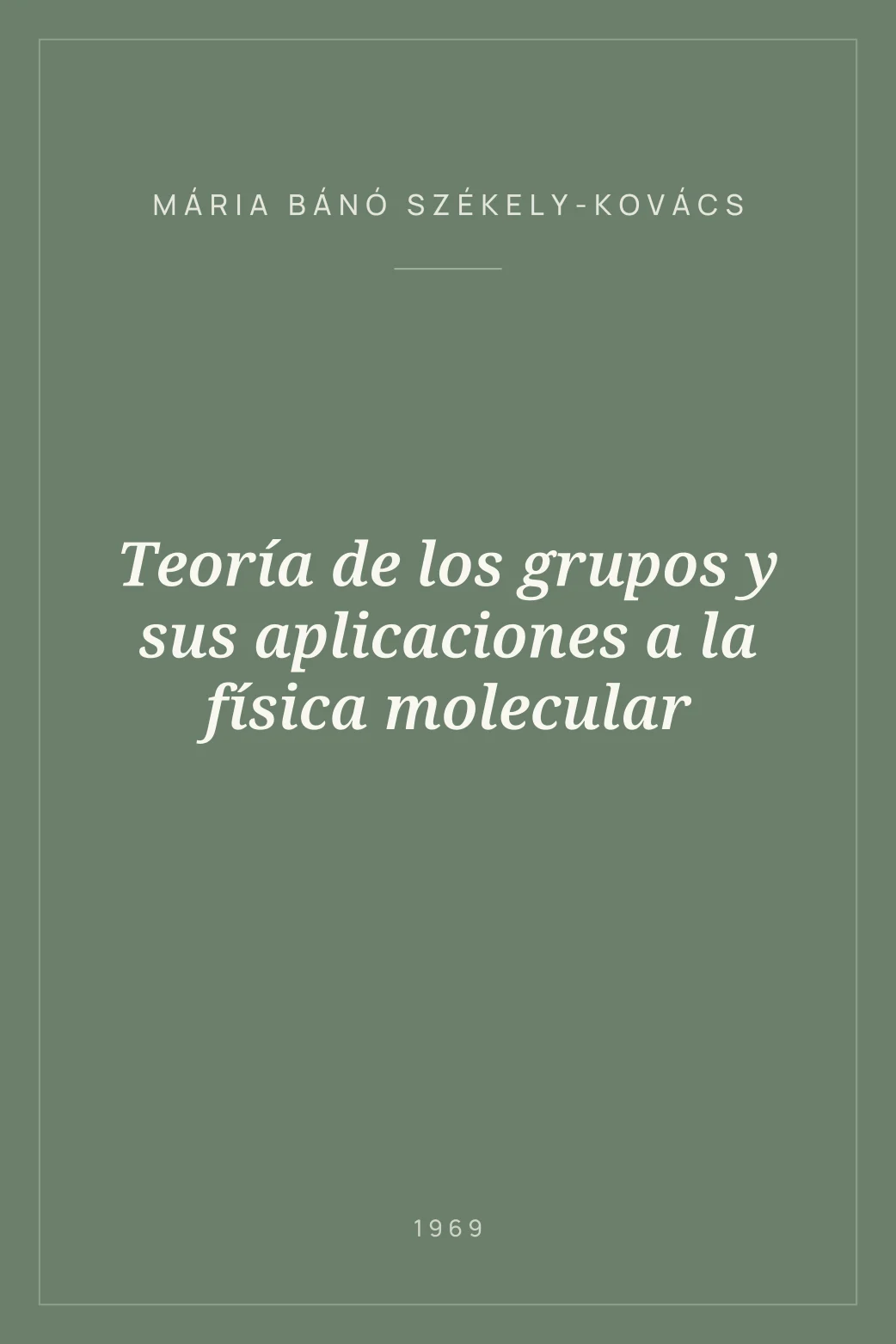 Portada de Teoría de los grupos y sus aplicaciones a la física molecular