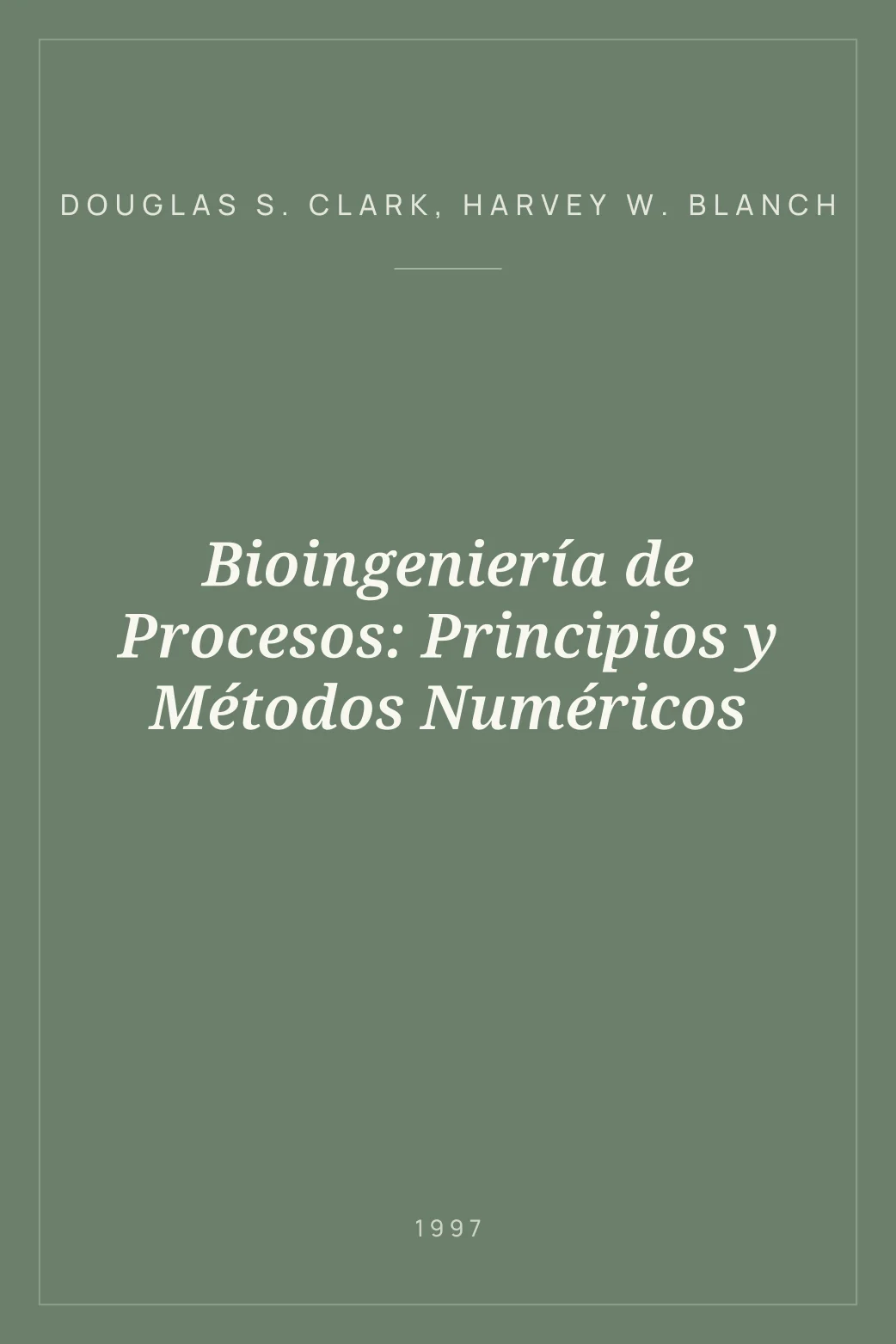 Portada de Bioingeniería de Procesos: Principios y Métodos Numéricos