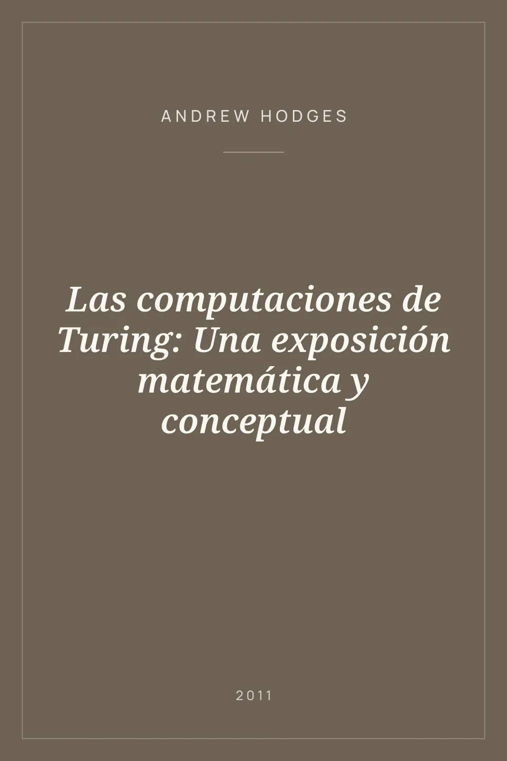 Portada de Las computaciones de Turing: Una exposición matemática y conceptual