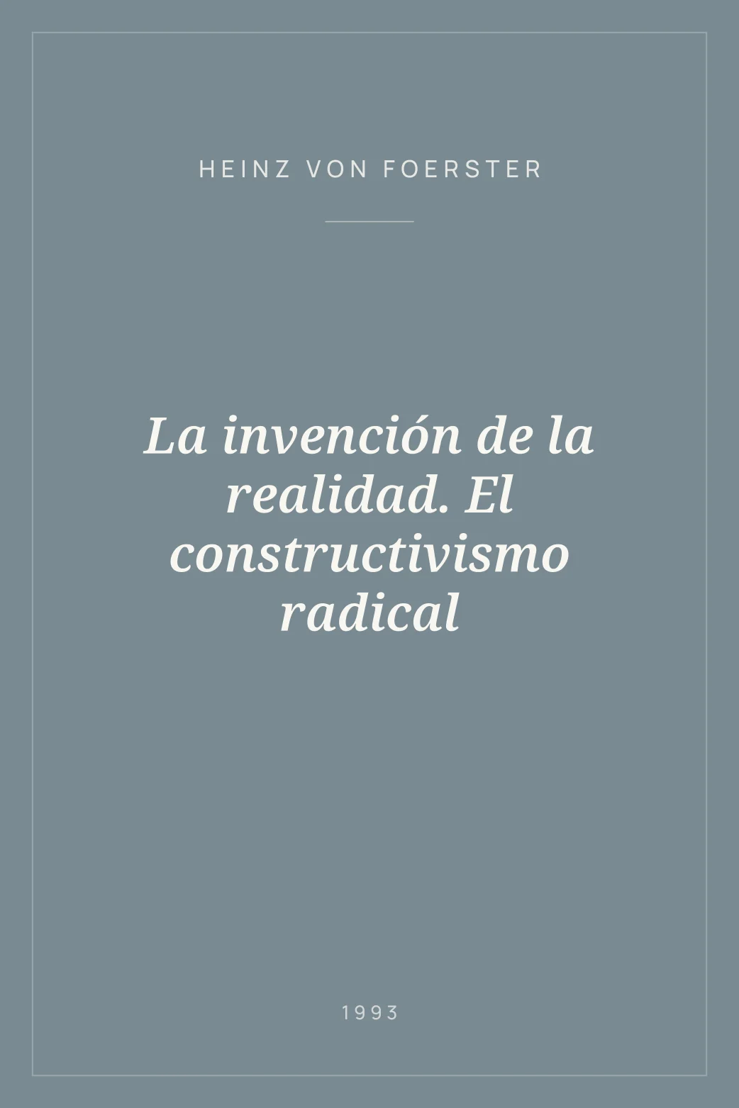 Portada de La invención de la realidad. El constructivismo radical