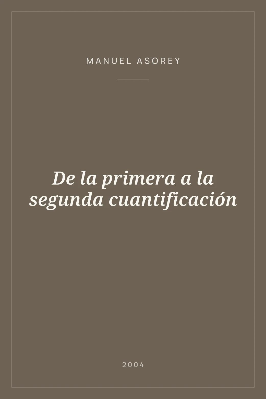 Portada de De la primera a la segunda cuantificación