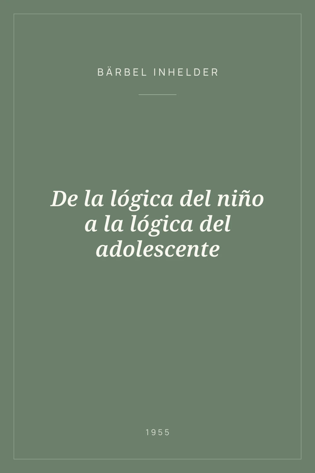 Portada de De la lógica del niño a la lógica del adolescente