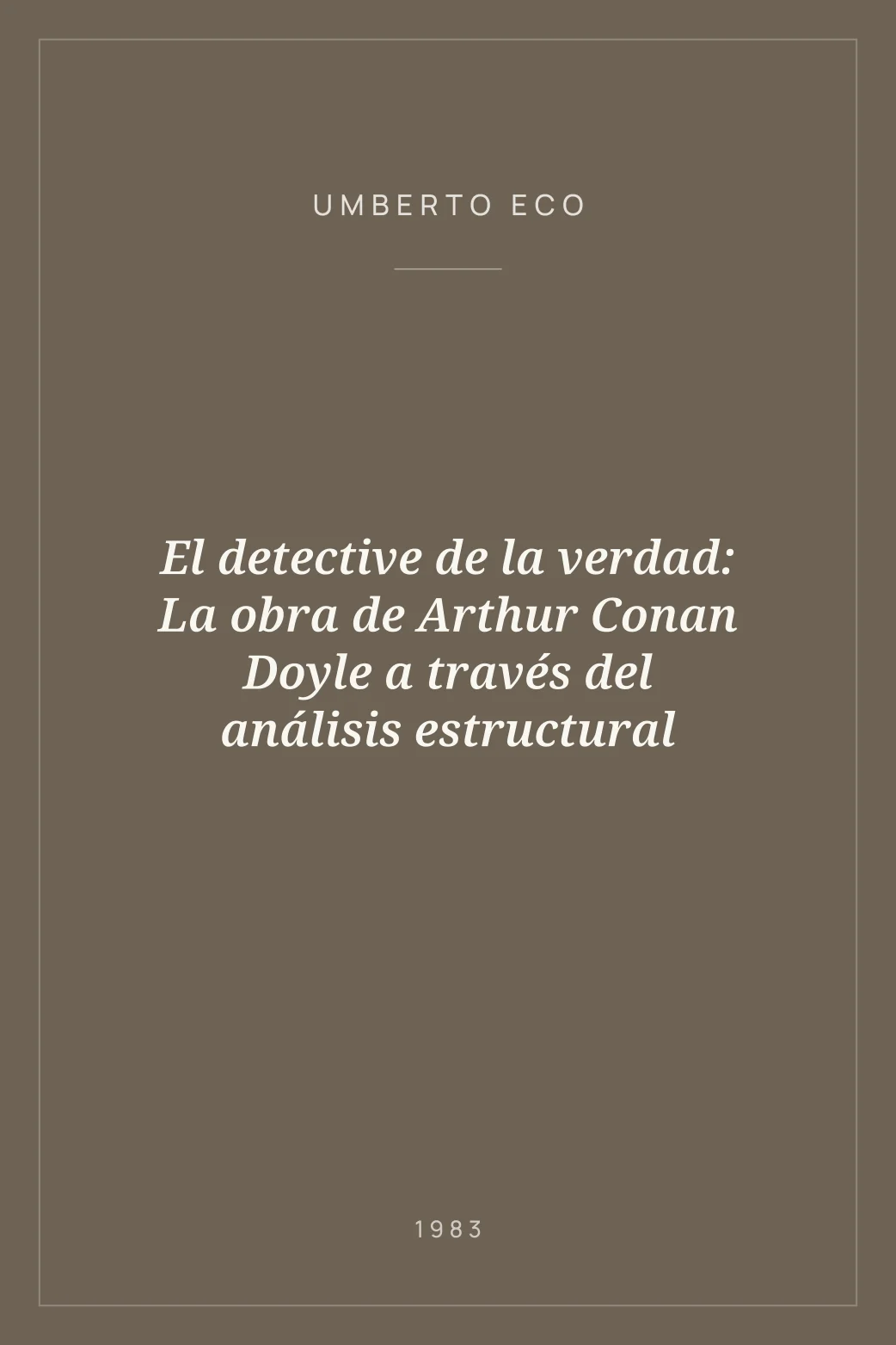 Portada de El detective de la verdad: La obra de Arthur Conan Doyle a través del análisis estructural