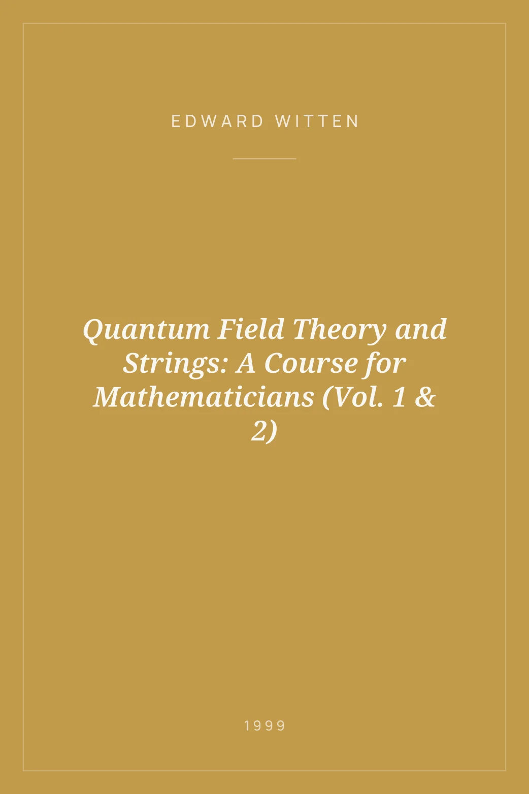 Portada de Quantum Field Theory and Strings: A Course for Mathematicians (Vol. 1 & 2)