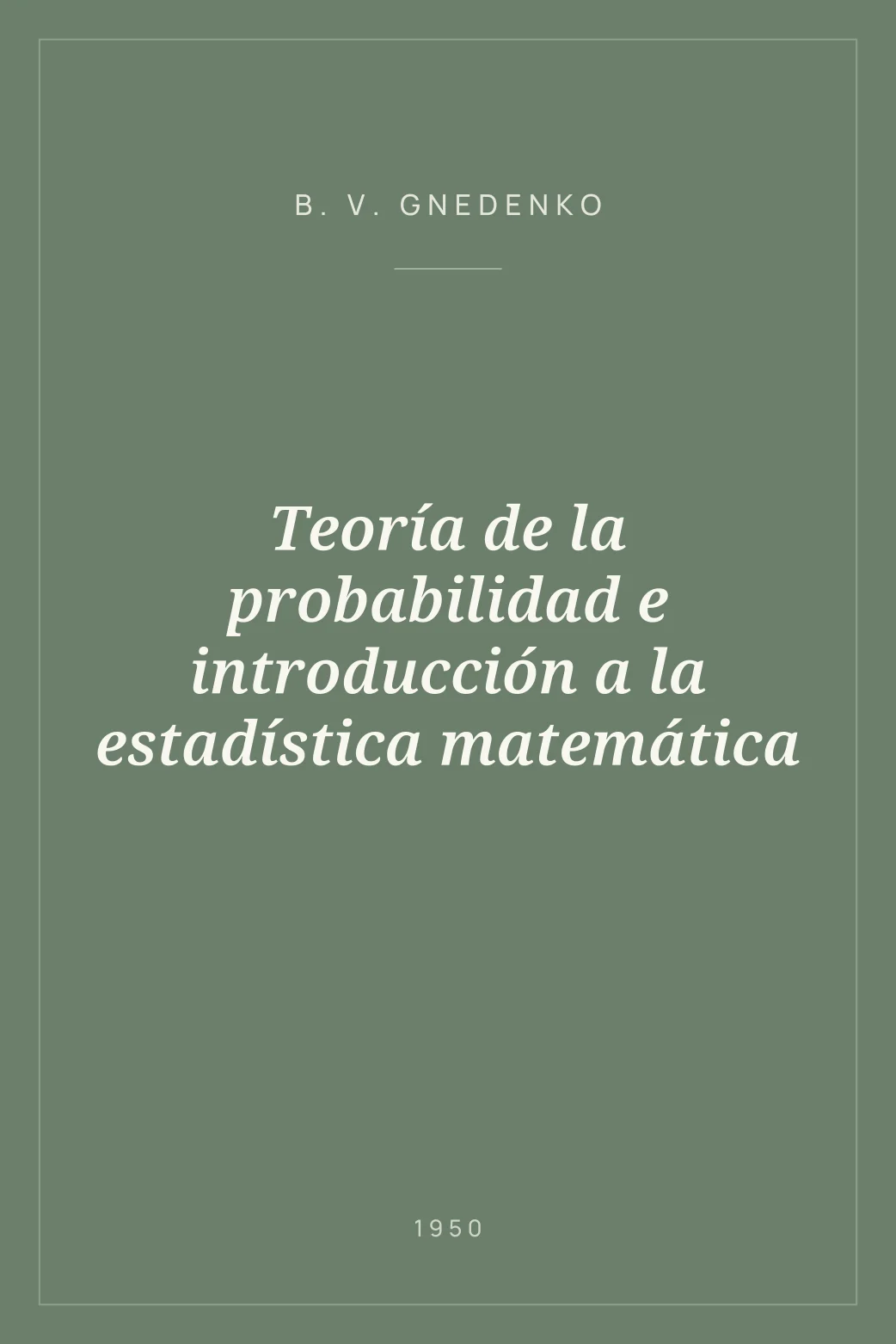 Portada de Teoría de la probabilidad e introducción a la estadística matemática