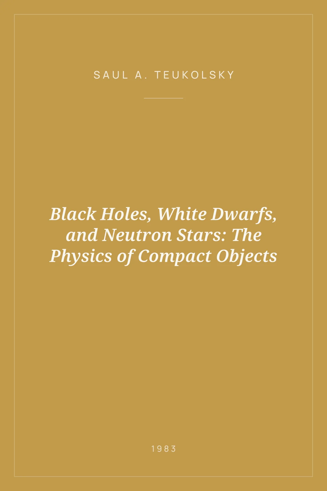 Portada de Black Holes, White Dwarfs, and Neutron Stars: The Physics of Compact Objects