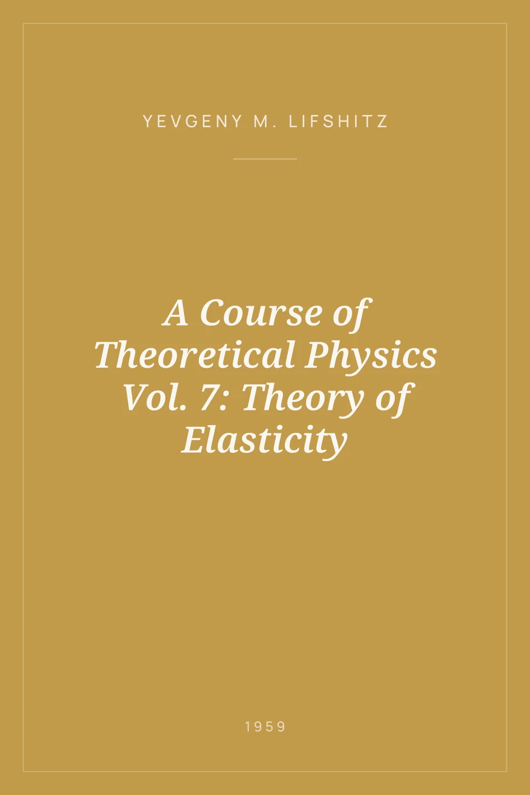 Portada de A Course of Theoretical Physics Vol. 7: Theory of Elasticity