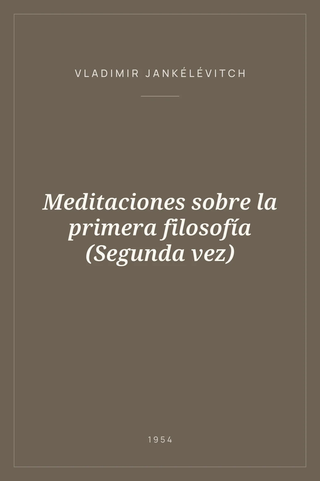 Portada de Meditaciones sobre la primera filosofía (Segunda vez)
