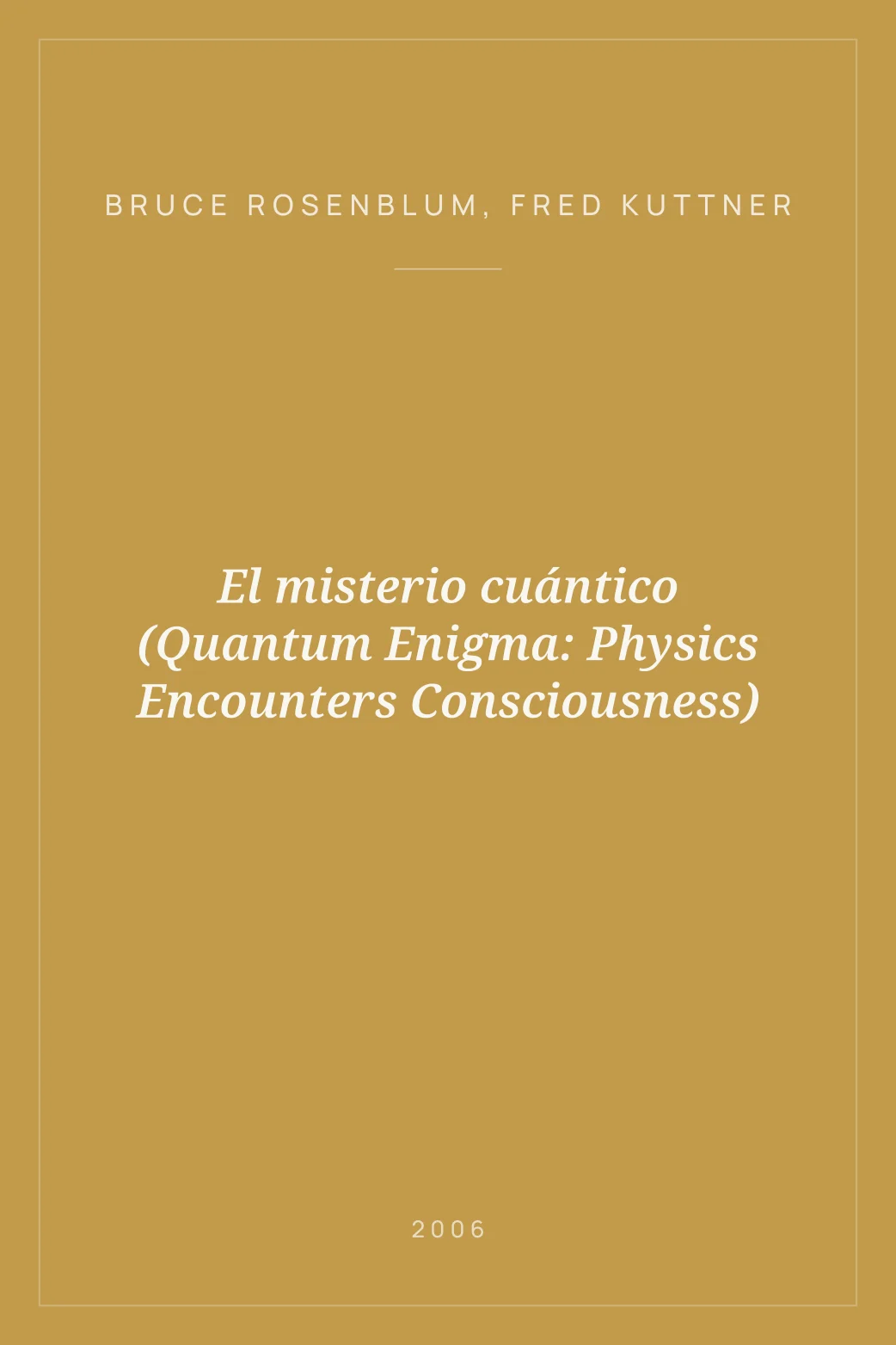 Portada de El misterio cuántico (Quantum Enigma: Physics Encounters Consciousness)