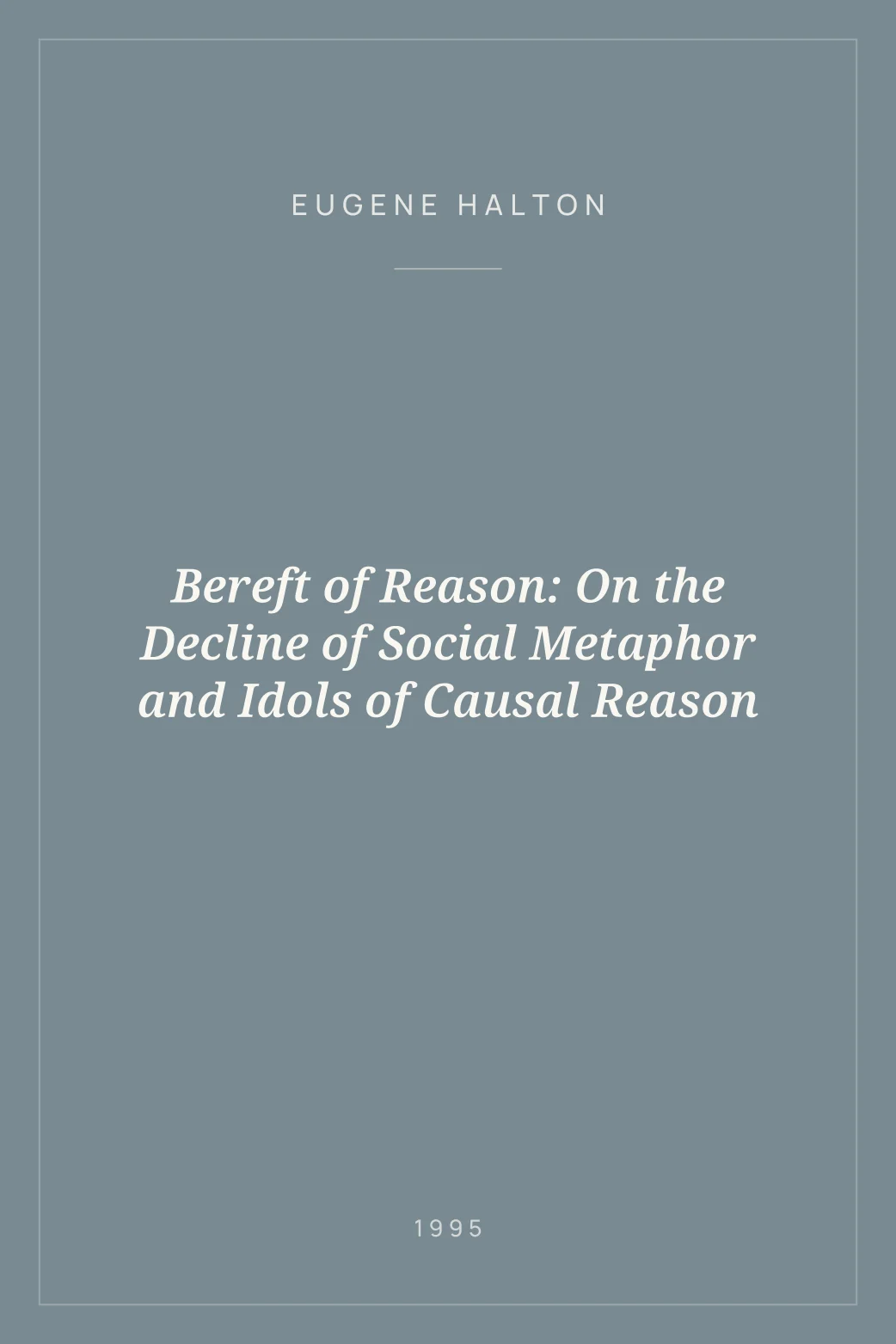 Portada de Bereft of Reason: On the Decline of Social Metaphor and Idols of Causal Reason