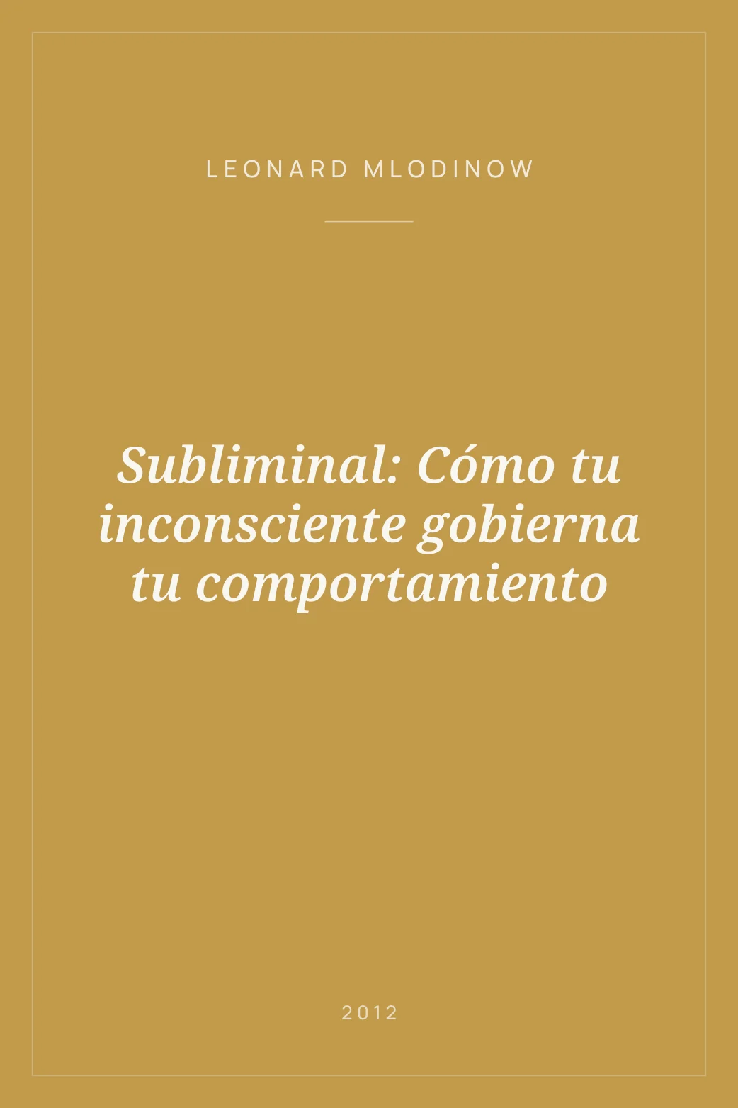 Portada de Subliminal: Cómo tu inconsciente gobierna tu comportamiento