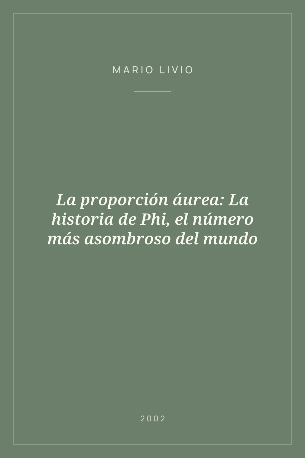Portada de La proporción áurea: La historia de Phi, el número más asombroso del mundo