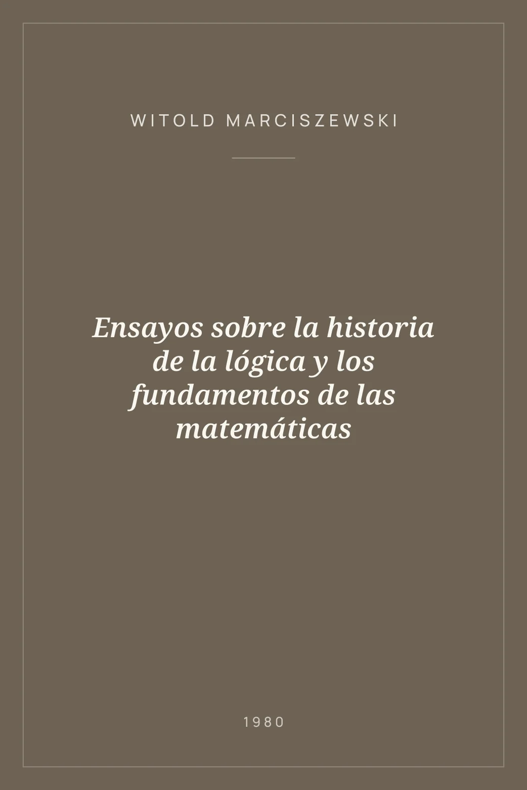 Portada de Ensayos sobre la historia de la lógica y los fundamentos de las matemáticas