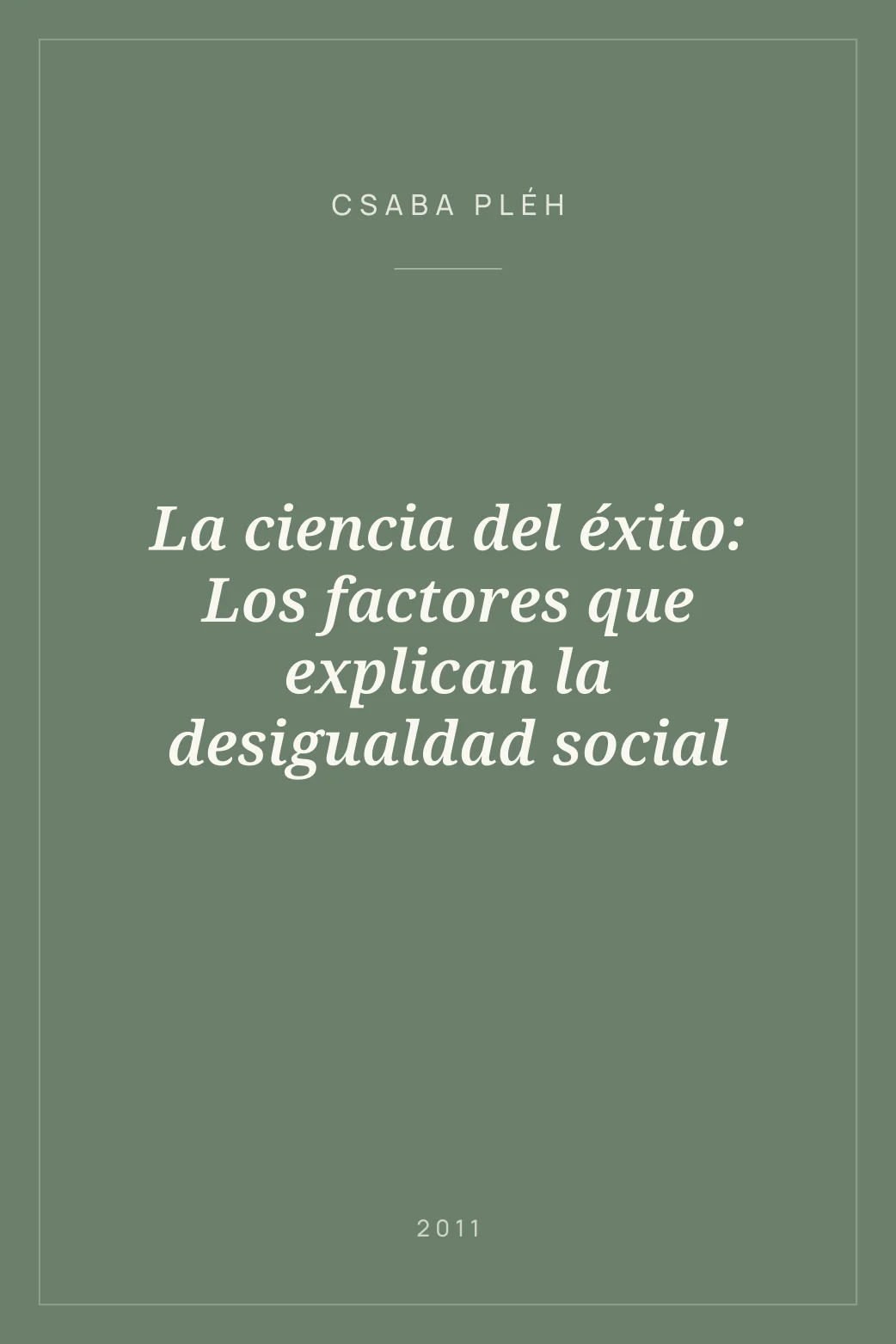 Portada de La ciencia del éxito: Los factores que explican la desigualdad social