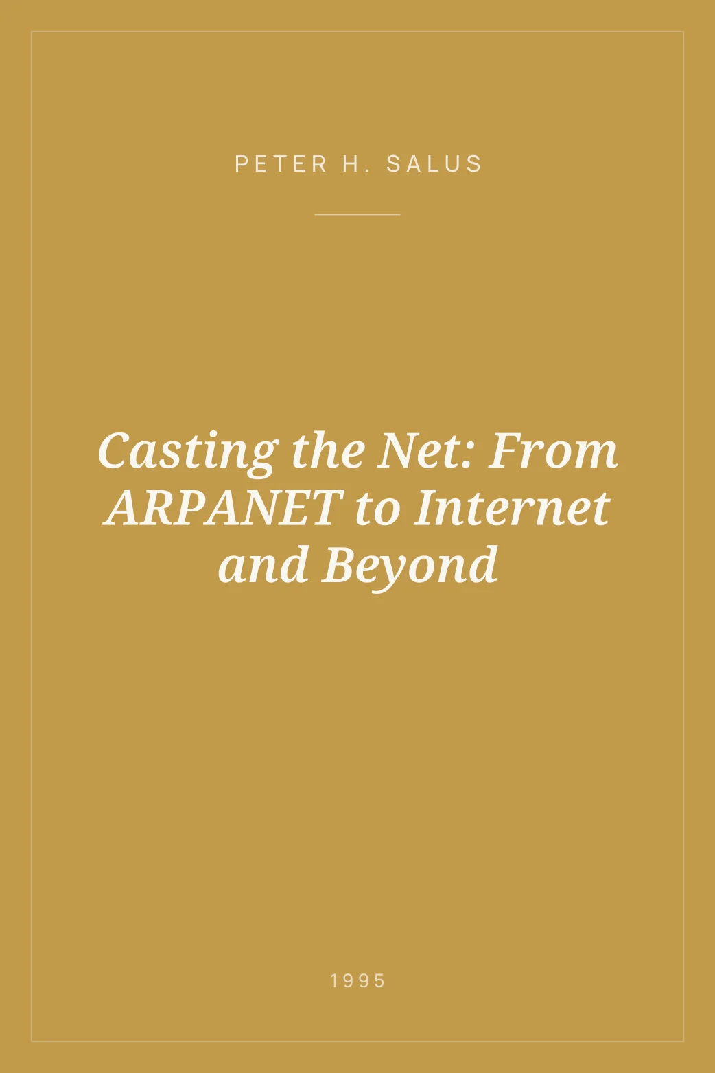 Portada de Casting the Net: From ARPANET to Internet and Beyond