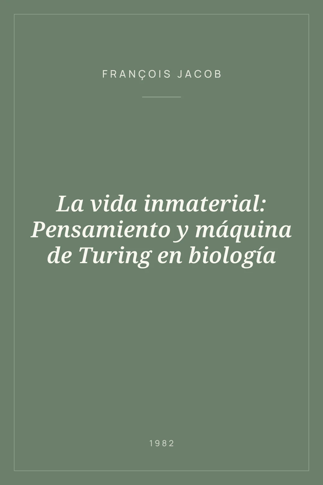 Portada de La vida inmaterial: Pensamiento y máquina de Turing en biología