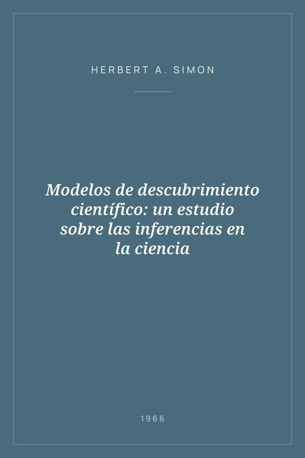 Portada de Modelos de descubrimiento científico: un estudio sobre las inferencias en la ciencia