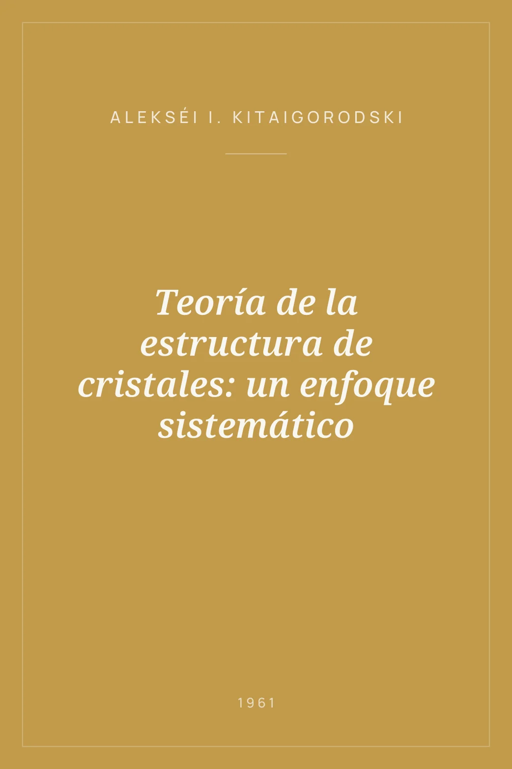 Portada de Teoría de la estructura de cristales: un enfoque sistemático