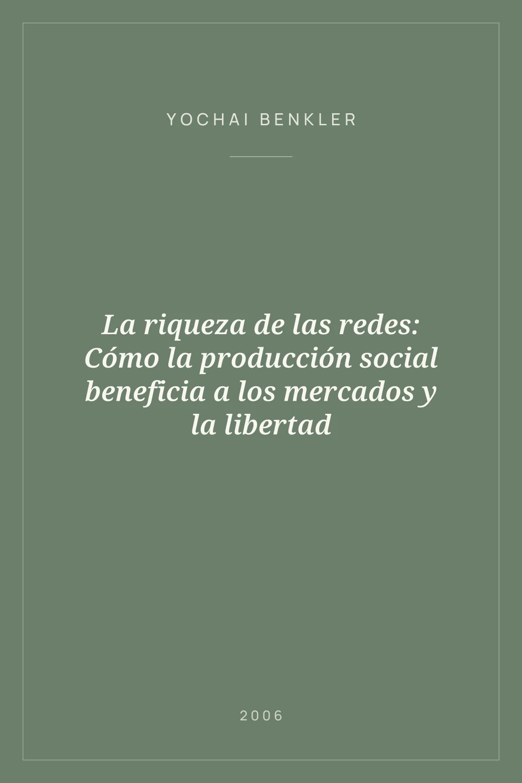 Portada de La riqueza de las redes: Cómo la producción social beneficia a los mercados y la libertad