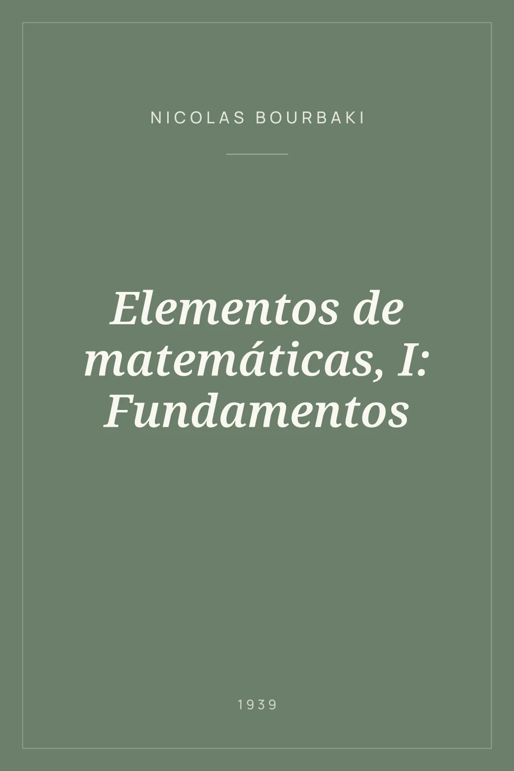 Portada de Elementos de matemáticas, I: Fundamentos