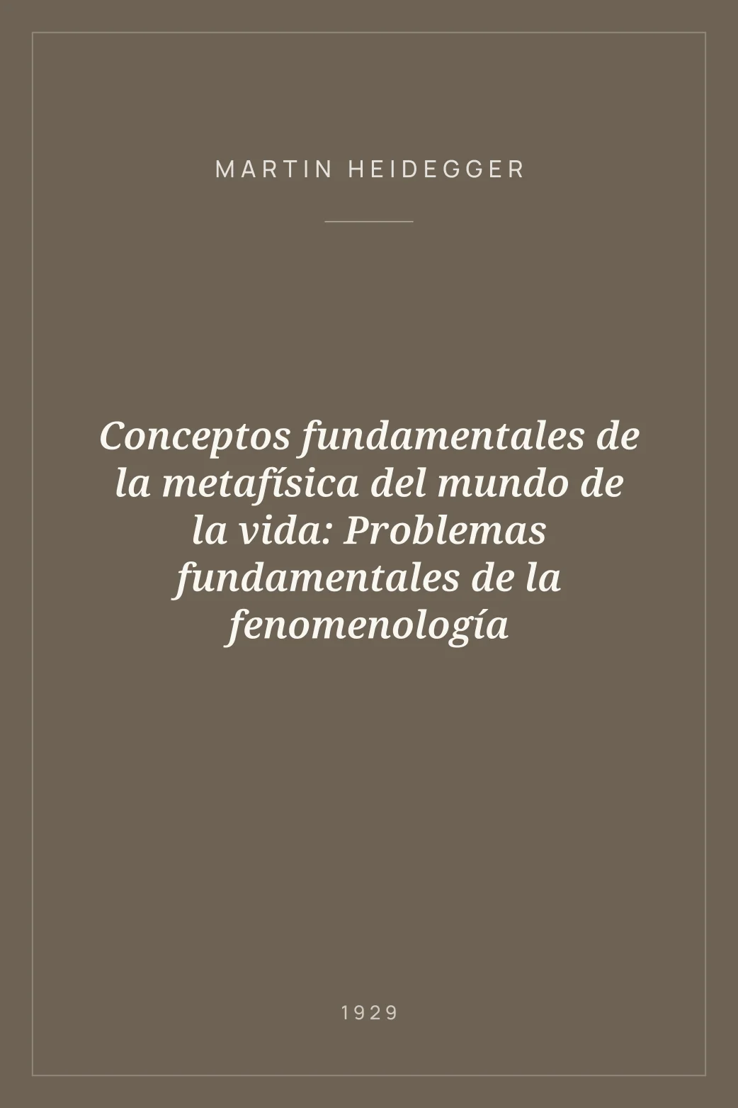 Portada de Conceptos fundamentales de la metafísica del mundo de la vida: Problemas fundamentales de la fenomenología