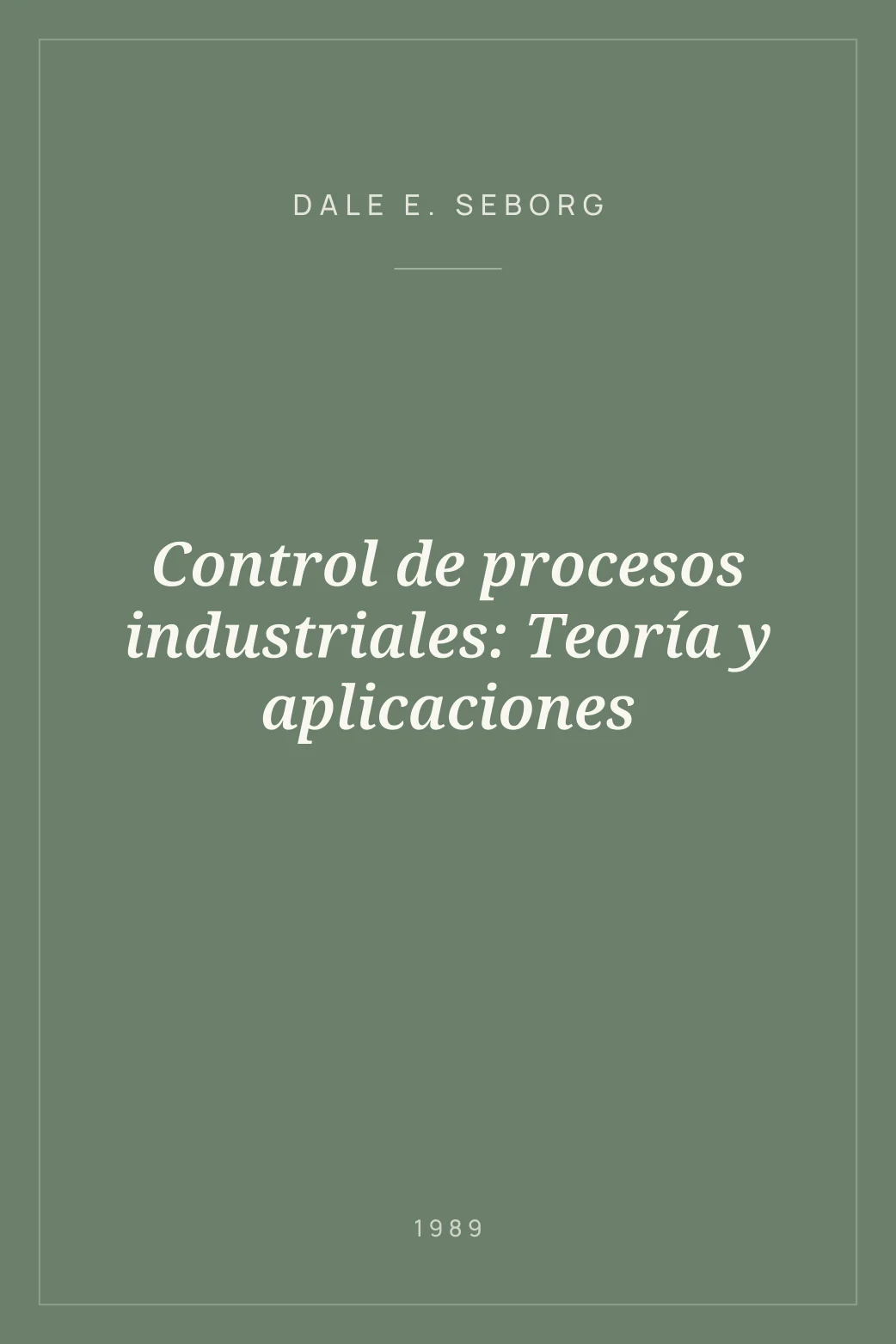 Portada de Control de procesos industriales: Teoría y aplicaciones