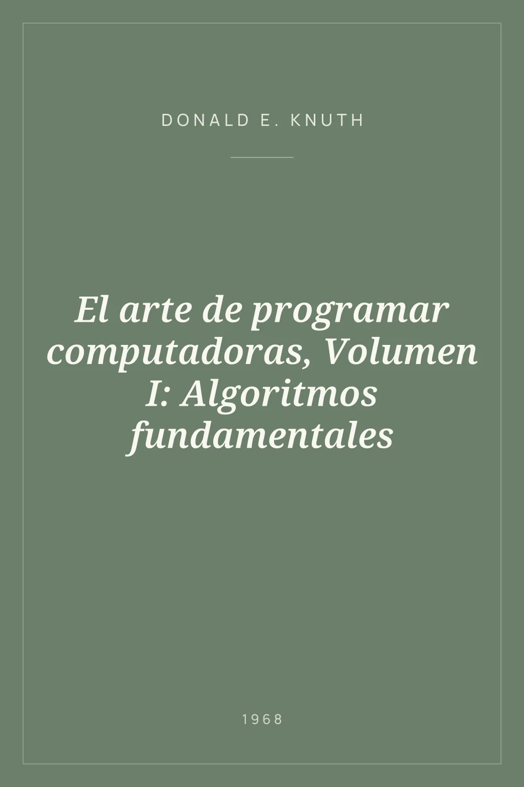 Portada de El arte de programar computadoras, Volumen I: Algoritmos fundamentales