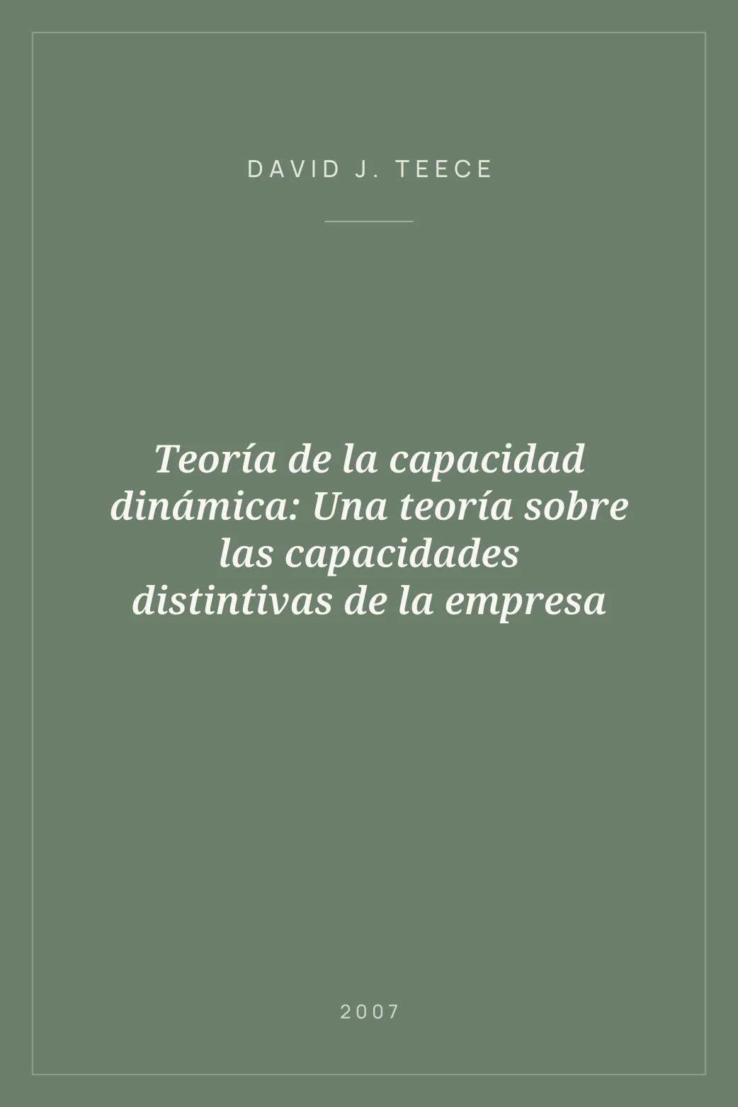 Portada de Teoría de la capacidad dinámica: Una teoría sobre las capacidades distintivas de la empresa