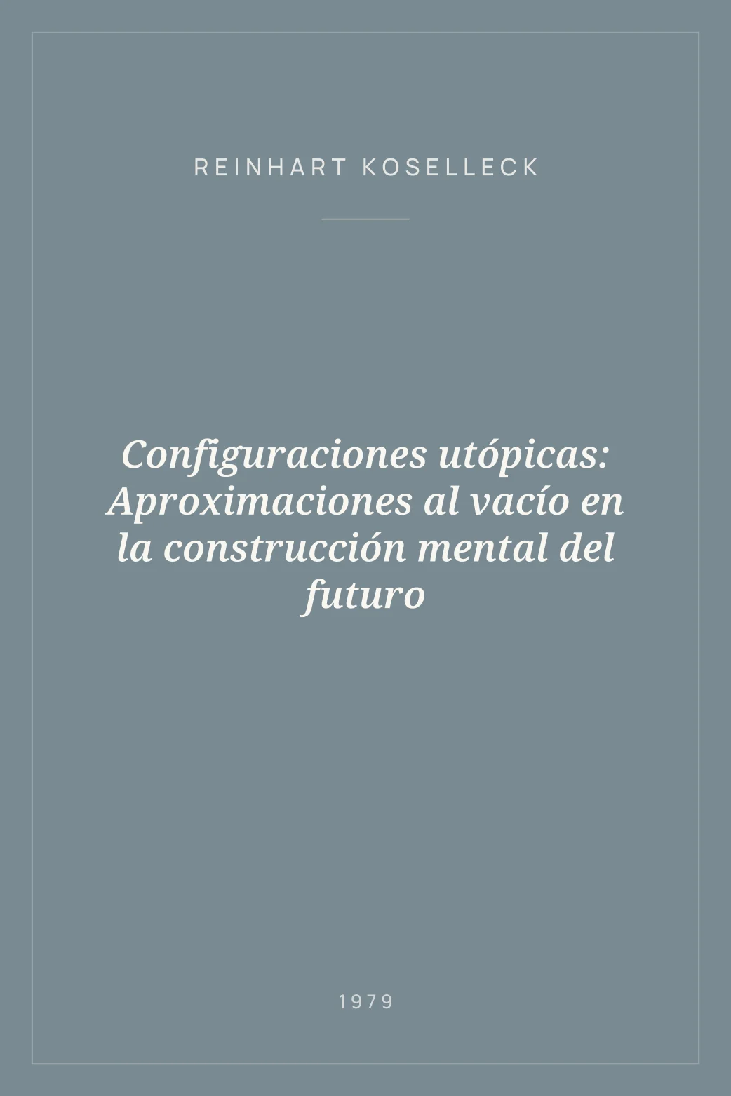 Portada de Configuraciones utópicas: Aproximaciones al vacío en la construcción mental del futuro